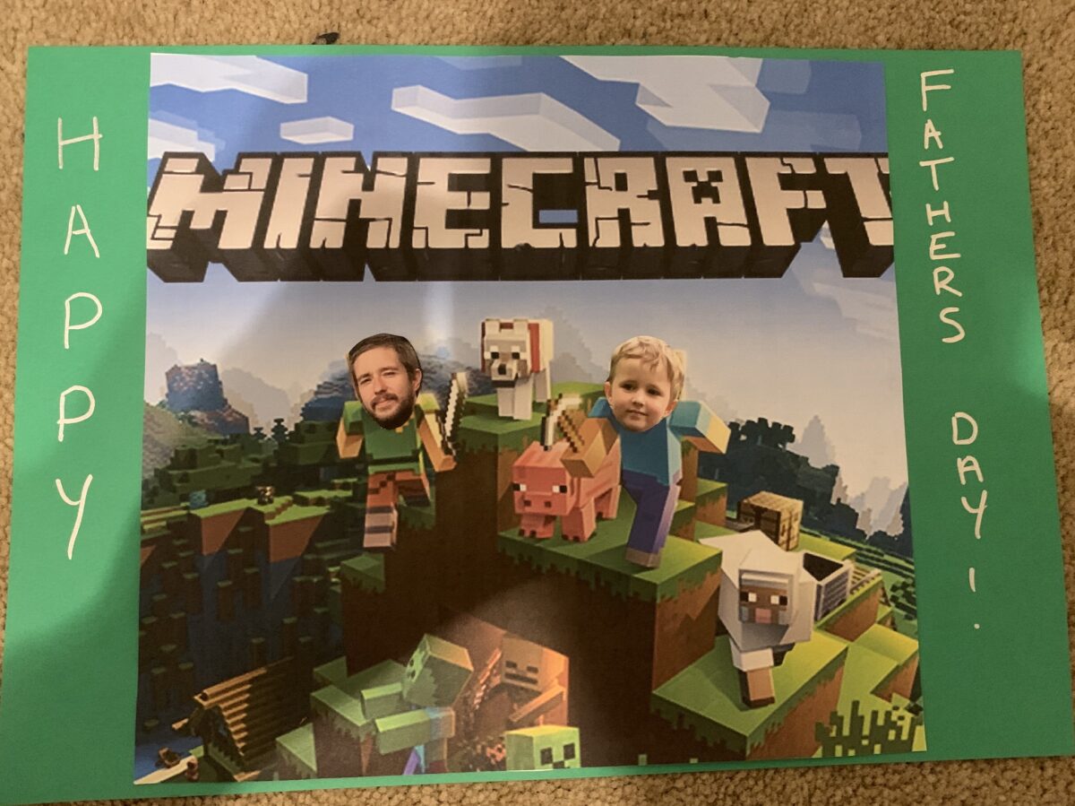 Hand made father's day card. Theme minecraft - mine, and my son's faces pasted over the main characters'.